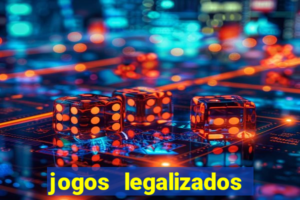 jogos legalizados no brasil